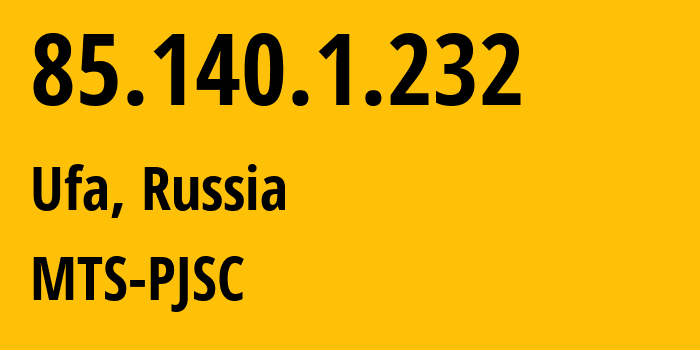 IP-адрес 85.140.1.232 (Уфа, Башкортостан, Россия) определить местоположение, координаты на карте, ISP провайдер AS8359 MTS-PJSC // кто провайдер айпи-адреса 85.140.1.232