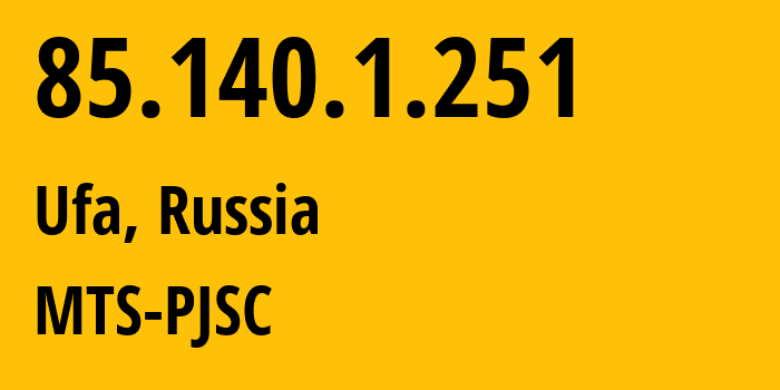 IP-адрес 85.140.1.251 (Уфа, Башкортостан, Россия) определить местоположение, координаты на карте, ISP провайдер AS8359 MTS-PJSC // кто провайдер айпи-адреса 85.140.1.251