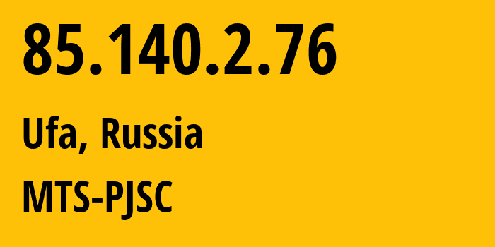 IP-адрес 85.140.2.76 (Уфа, Башкортостан, Россия) определить местоположение, координаты на карте, ISP провайдер AS8359 MTS-PJSC // кто провайдер айпи-адреса 85.140.2.76