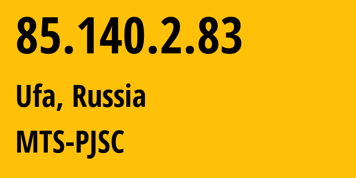 IP address 85.140.2.83 (Ufa, Bashkortostan Republic, Russia) get location, coordinates on map, ISP provider AS8359 MTS-PJSC // who is provider of ip address 85.140.2.83, whose IP address