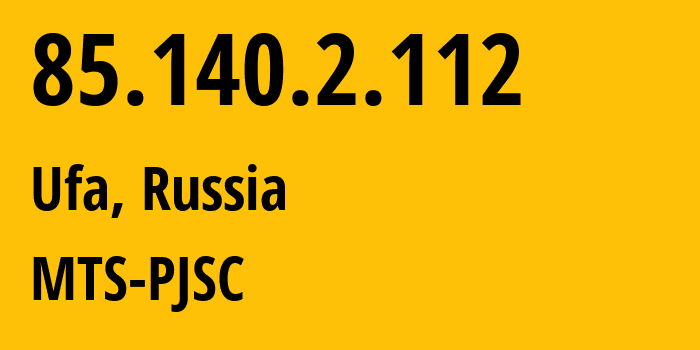 IP address 85.140.2.112 (Ufa, Bashkortostan Republic, Russia) get location, coordinates on map, ISP provider AS8359 MTS-PJSC // who is provider of ip address 85.140.2.112, whose IP address