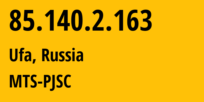 IP address 85.140.2.163 (Ufa, Bashkortostan Republic, Russia) get location, coordinates on map, ISP provider AS8359 MTS-PJSC // who is provider of ip address 85.140.2.163, whose IP address