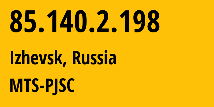 IP-адрес 85.140.2.198 (Ижевск, Удмуртия, Россия) определить местоположение, координаты на карте, ISP провайдер AS8359 MTS-PJSC // кто провайдер айпи-адреса 85.140.2.198