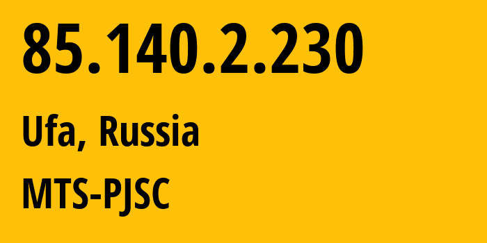 IP address 85.140.2.230 (Ufa, Bashkortostan Republic, Russia) get location, coordinates on map, ISP provider AS8359 MTS-PJSC // who is provider of ip address 85.140.2.230, whose IP address