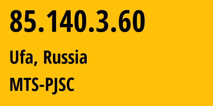 IP-адрес 85.140.3.60 (Уфа, Башкортостан, Россия) определить местоположение, координаты на карте, ISP провайдер AS8359 MTS-PJSC // кто провайдер айпи-адреса 85.140.3.60