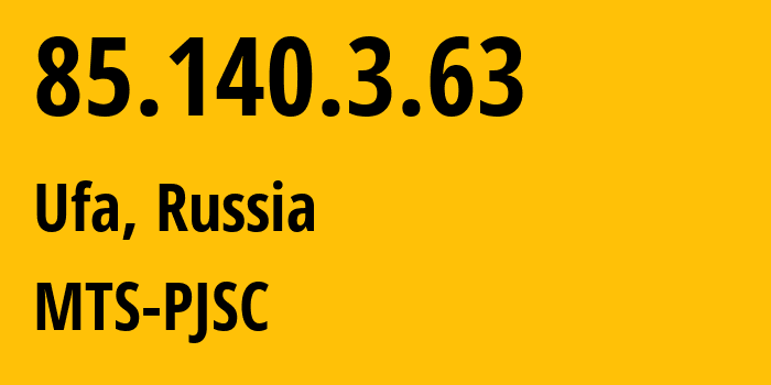 IP address 85.140.3.63 (Ufa, Bashkortostan Republic, Russia) get location, coordinates on map, ISP provider AS8359 MTS-PJSC // who is provider of ip address 85.140.3.63, whose IP address