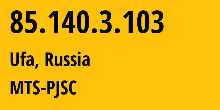 IP-адрес 85.140.3.103 (Уфа, Башкортостан, Россия) определить местоположение, координаты на карте, ISP провайдер AS8359 MTS-PJSC // кто провайдер айпи-адреса 85.140.3.103