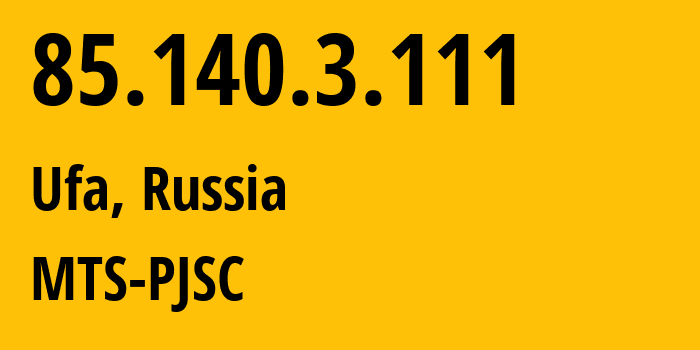 IP-адрес 85.140.3.111 (Уфа, Башкортостан, Россия) определить местоположение, координаты на карте, ISP провайдер AS8359 MTS-PJSC // кто провайдер айпи-адреса 85.140.3.111