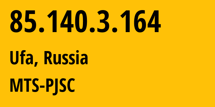 IP address 85.140.3.164 (Ufa, Bashkortostan Republic, Russia) get location, coordinates on map, ISP provider AS8359 MTS-PJSC // who is provider of ip address 85.140.3.164, whose IP address