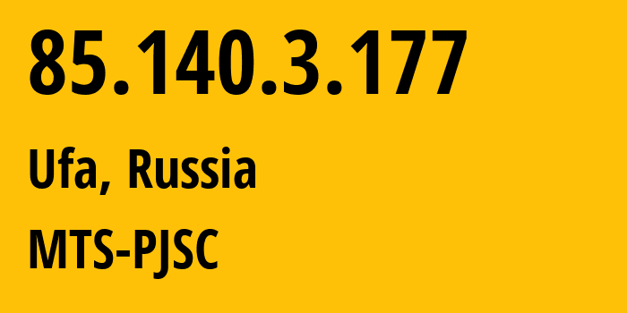 IP address 85.140.3.177 (Ufa, Bashkortostan Republic, Russia) get location, coordinates on map, ISP provider AS8359 MTS-PJSC // who is provider of ip address 85.140.3.177, whose IP address