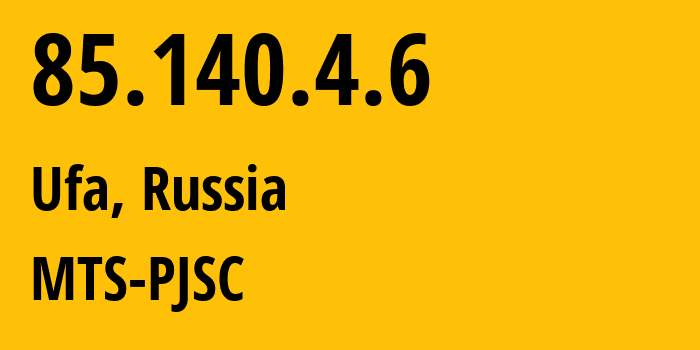 IP address 85.140.4.6 (Ufa, Bashkortostan Republic, Russia) get location, coordinates on map, ISP provider AS8359 MTS-PJSC // who is provider of ip address 85.140.4.6, whose IP address