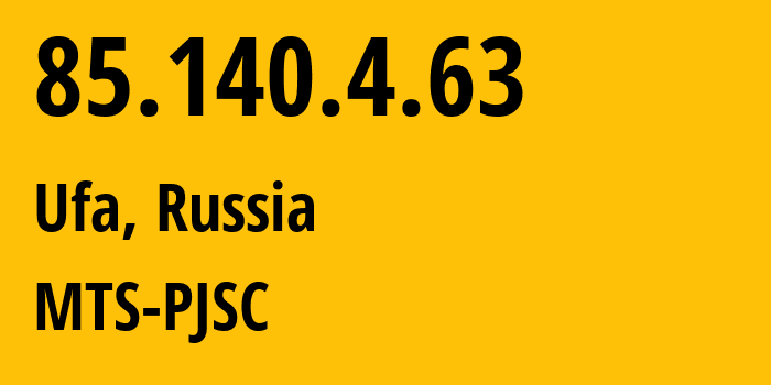 IP address 85.140.4.63 (Ufa, Bashkortostan Republic, Russia) get location, coordinates on map, ISP provider AS8359 MTS-PJSC // who is provider of ip address 85.140.4.63, whose IP address