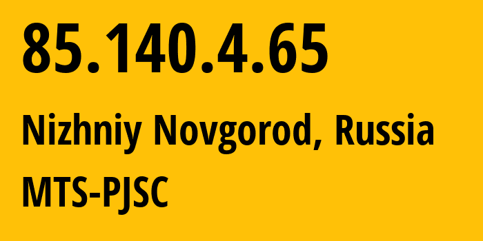 IP address 85.140.4.65 (Nizhniy Novgorod, Nizhny Novgorod Oblast, Russia) get location, coordinates on map, ISP provider AS8359 MTS-PJSC // who is provider of ip address 85.140.4.65, whose IP address
