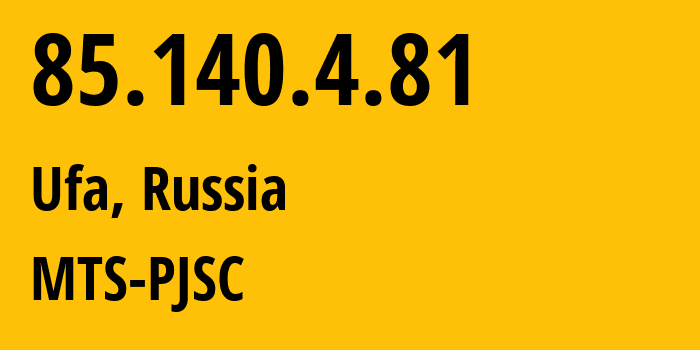 IP address 85.140.4.81 (Ufa, Bashkortostan Republic, Russia) get location, coordinates on map, ISP provider AS8359 MTS-PJSC // who is provider of ip address 85.140.4.81, whose IP address