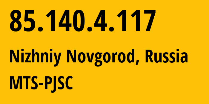 IP-адрес 85.140.4.117 (Нижний Новгород, Нижегородская Область, Россия) определить местоположение, координаты на карте, ISP провайдер AS8359 MTS-PJSC // кто провайдер айпи-адреса 85.140.4.117