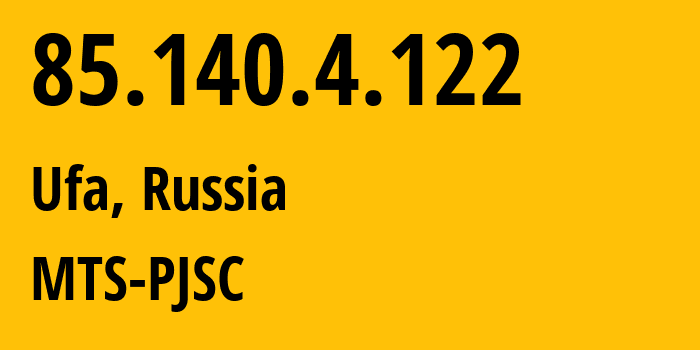 IP address 85.140.4.122 (Ufa, Bashkortostan Republic, Russia) get location, coordinates on map, ISP provider AS8359 MTS-PJSC // who is provider of ip address 85.140.4.122, whose IP address