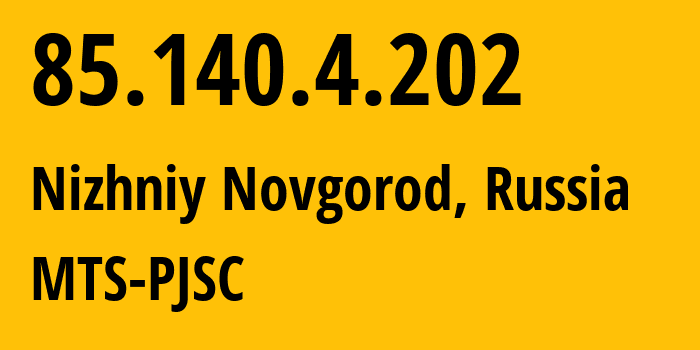 IP address 85.140.4.202 (Nizhniy Novgorod, Nizhny Novgorod Oblast, Russia) get location, coordinates on map, ISP provider AS8359 MTS-PJSC // who is provider of ip address 85.140.4.202, whose IP address