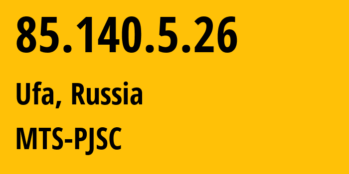 IP address 85.140.5.26 (Ufa, Bashkortostan Republic, Russia) get location, coordinates on map, ISP provider AS8359 MTS-PJSC // who is provider of ip address 85.140.5.26, whose IP address