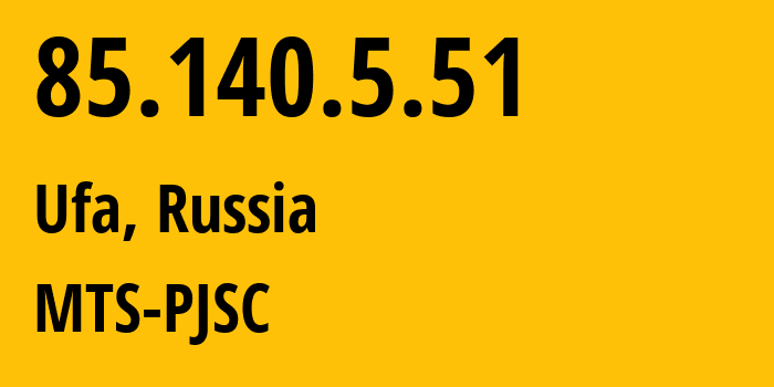 IP-адрес 85.140.5.51 (Уфа, Башкортостан, Россия) определить местоположение, координаты на карте, ISP провайдер AS8359 MTS-PJSC // кто провайдер айпи-адреса 85.140.5.51