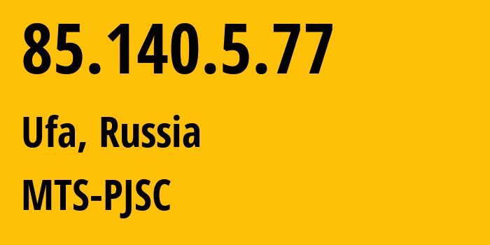 IP-адрес 85.140.5.77 (Уфа, Башкортостан, Россия) определить местоположение, координаты на карте, ISP провайдер AS8359 MTS-PJSC // кто провайдер айпи-адреса 85.140.5.77