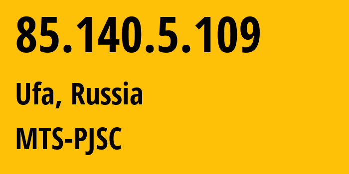 IP-адрес 85.140.5.109 (Уфа, Башкортостан, Россия) определить местоположение, координаты на карте, ISP провайдер AS8359 MTS-PJSC // кто провайдер айпи-адреса 85.140.5.109