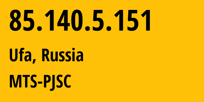 IP address 85.140.5.151 (Ufa, Bashkortostan Republic, Russia) get location, coordinates on map, ISP provider AS8359 MTS-PJSC // who is provider of ip address 85.140.5.151, whose IP address