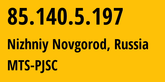 IP-адрес 85.140.5.197 (Нижний Новгород, Нижегородская Область, Россия) определить местоположение, координаты на карте, ISP провайдер AS8359 MTS-PJSC // кто провайдер айпи-адреса 85.140.5.197