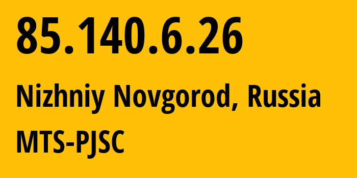 IP-адрес 85.140.6.26 (Нижний Новгород, Нижегородская область, Россия) определить местоположение, координаты на карте, ISP провайдер AS8359 MTS-PJSC // кто провайдер айпи-адреса 85.140.6.26