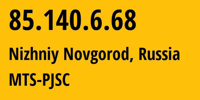 IP address 85.140.6.68 (Nizhniy Novgorod, Nizhny Novgorod Oblast, Russia) get location, coordinates on map, ISP provider AS8359 MTS-PJSC // who is provider of ip address 85.140.6.68, whose IP address