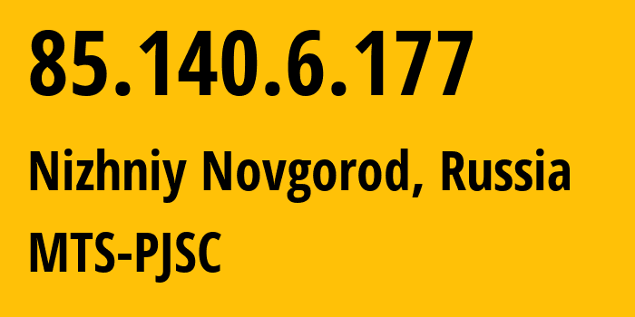 IP address 85.140.6.177 (Nizhniy Novgorod, Nizhny Novgorod Oblast, Russia) get location, coordinates on map, ISP provider AS8359 MTS-PJSC // who is provider of ip address 85.140.6.177, whose IP address