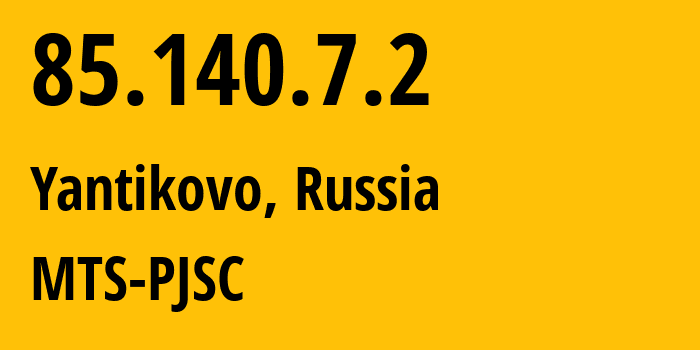 IP address 85.140.7.2 (Yantikovo, Chuvash Republic, Russia) get location, coordinates on map, ISP provider AS8359 MTS-PJSC // who is provider of ip address 85.140.7.2, whose IP address