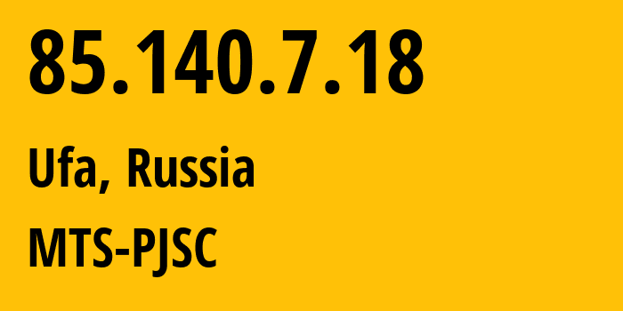 IP address 85.140.7.18 (Ufa, Bashkortostan Republic, Russia) get location, coordinates on map, ISP provider AS8359 MTS-PJSC // who is provider of ip address 85.140.7.18, whose IP address