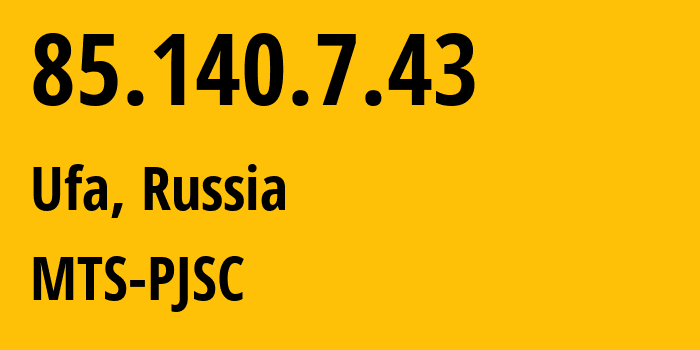 IP-адрес 85.140.7.43 (Уфа, Башкортостан, Россия) определить местоположение, координаты на карте, ISP провайдер AS8359 MTS-PJSC // кто провайдер айпи-адреса 85.140.7.43