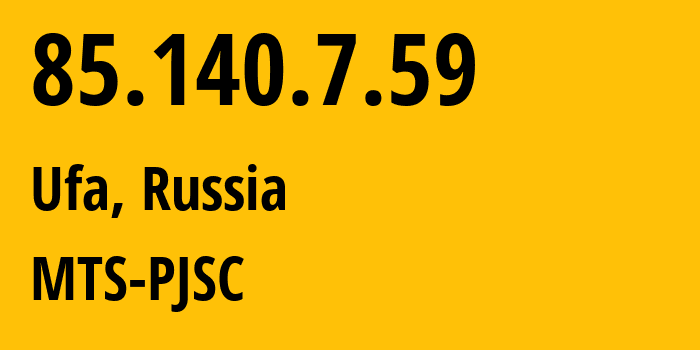 IP address 85.140.7.59 (Ufa, Bashkortostan Republic, Russia) get location, coordinates on map, ISP provider AS8359 MTS-PJSC // who is provider of ip address 85.140.7.59, whose IP address