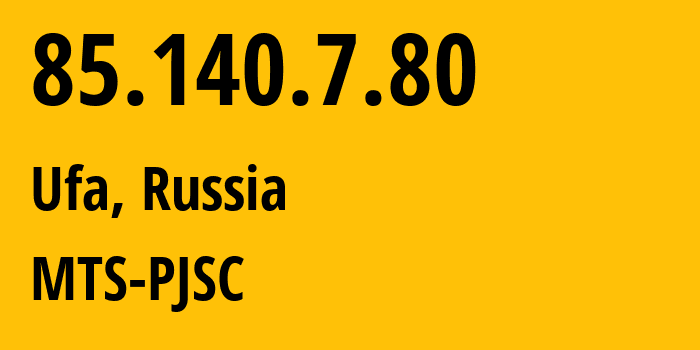 IP-адрес 85.140.7.80 (Уфа, Башкортостан, Россия) определить местоположение, координаты на карте, ISP провайдер AS8359 MTS-PJSC // кто провайдер айпи-адреса 85.140.7.80