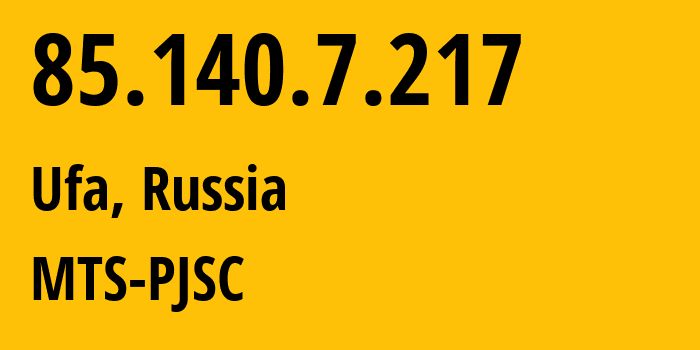 IP address 85.140.7.217 (Ufa, Bashkortostan Republic, Russia) get location, coordinates on map, ISP provider AS8359 MTS-PJSC // who is provider of ip address 85.140.7.217, whose IP address