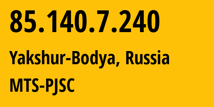 IP-адрес 85.140.7.240 (Якшур-Бодья, Удмуртия, Россия) определить местоположение, координаты на карте, ISP провайдер AS8359 MTS-PJSC // кто провайдер айпи-адреса 85.140.7.240