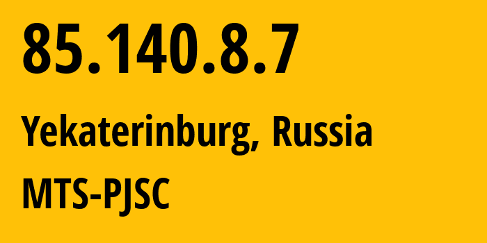 IP-адрес 85.140.8.7 (Екатеринбург, Свердловская Область, Россия) определить местоположение, координаты на карте, ISP провайдер AS8359 MTS-PJSC // кто провайдер айпи-адреса 85.140.8.7