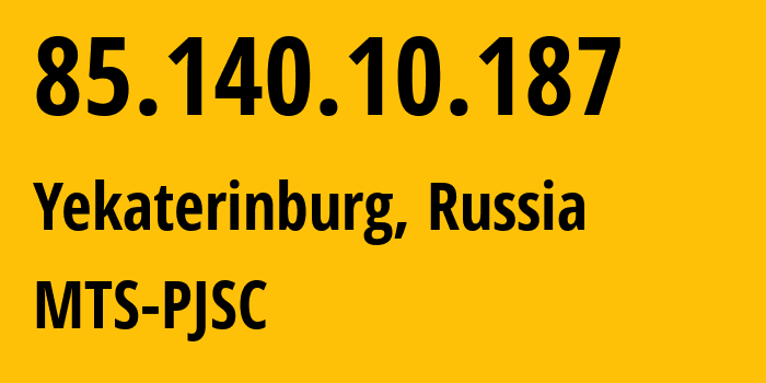 IP address 85.140.10.187 (Yekaterinburg, Sverdlovsk Oblast, Russia) get location, coordinates on map, ISP provider AS8359 MTS-PJSC // who is provider of ip address 85.140.10.187, whose IP address