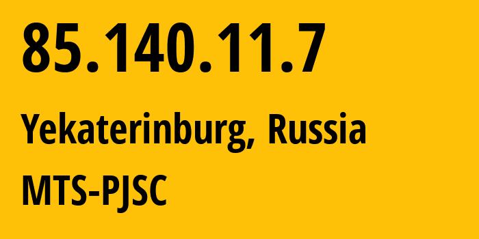 IP-адрес 85.140.11.7 (Екатеринбург, Свердловская Область, Россия) определить местоположение, координаты на карте, ISP провайдер AS8359 MTS-PJSC // кто провайдер айпи-адреса 85.140.11.7