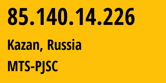 IP address 85.140.14.226 (Yekaterinburg, Sverdlovsk Oblast, Russia) get location, coordinates on map, ISP provider AS8359 MTS-PJSC // who is provider of ip address 85.140.14.226, whose IP address