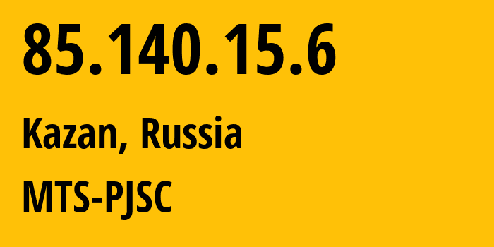 IP-адрес 85.140.15.6 (Казань, Татарстан, Россия) определить местоположение, координаты на карте, ISP провайдер AS8359 MTS-PJSC // кто провайдер айпи-адреса 85.140.15.6