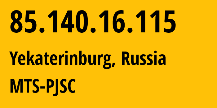 IP address 85.140.16.115 (Yekaterinburg, Sverdlovsk Oblast, Russia) get location, coordinates on map, ISP provider AS8359 MTS-PJSC // who is provider of ip address 85.140.16.115, whose IP address