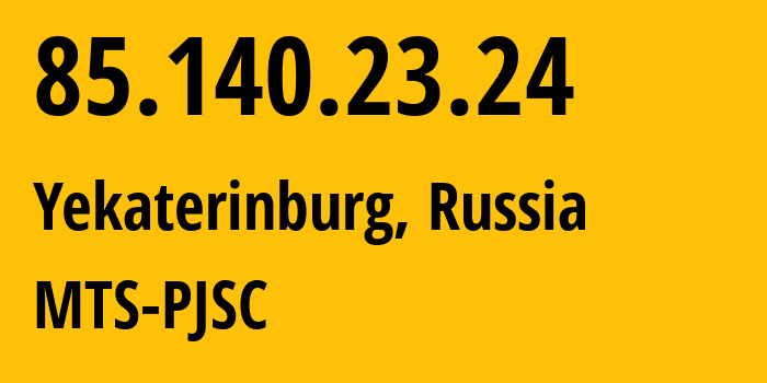 IP-адрес 85.140.23.24 (Екатеринбург, Свердловская Область, Россия) определить местоположение, координаты на карте, ISP провайдер AS8359 MTS-PJSC // кто провайдер айпи-адреса 85.140.23.24