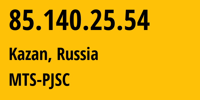 IP-адрес 85.140.25.54 (Казань, Татарстан, Россия) определить местоположение, координаты на карте, ISP провайдер AS8359 MTS-PJSC // кто провайдер айпи-адреса 85.140.25.54
