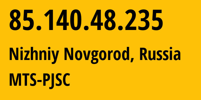 IP address 85.140.48.235 (Nizhniy Novgorod, Nizhny Novgorod Oblast, Russia) get location, coordinates on map, ISP provider AS8359 MTS-PJSC // who is provider of ip address 85.140.48.235, whose IP address