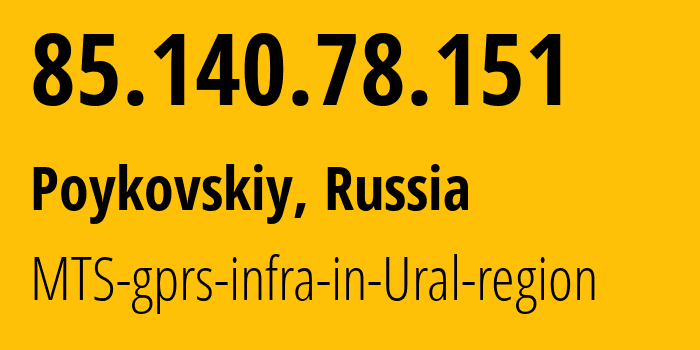 IP-адрес 85.140.78.151 (Казань, Татарстан, Россия) определить местоположение, координаты на карте, ISP провайдер AS8359 MTS-gprs-infra-in-Ural-region // кто провайдер айпи-адреса 85.140.78.151