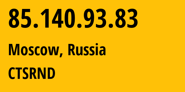 IP address 85.140.93.83 (Astrakhan, Astrakhan Oblast, Russia) get location, coordinates on map, ISP provider AS48400 CTSRND // who is provider of ip address 85.140.93.83, whose IP address