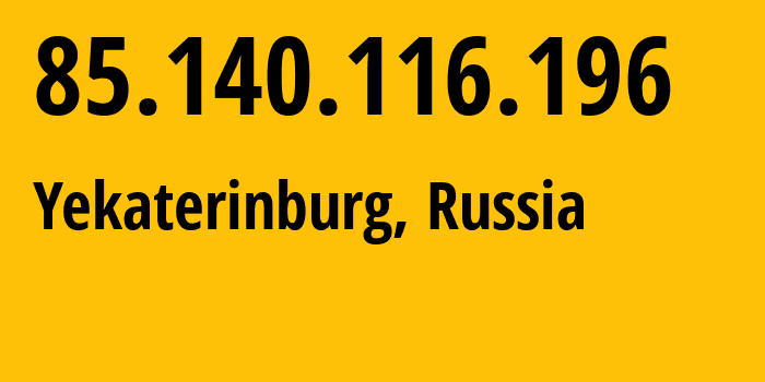 IP address 85.140.116.196 (Yekaterinburg, Sverdlovsk Oblast, Russia) get location, coordinates on map, ISP provider AS8359 Mobile-TeleSystems-PJSC-/-former-ZAO-MTU-Intels-Moscow-Region-Network // who is provider of ip address 85.140.116.196, whose IP address