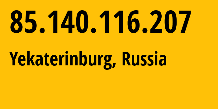 IP address 85.140.116.207 (Yekaterinburg, Sverdlovsk Oblast, Russia) get location, coordinates on map, ISP provider AS8359 Mobile-TeleSystems-PJSC-/-former-ZAO-MTU-Intels-Moscow-Region-Network // who is provider of ip address 85.140.116.207, whose IP address